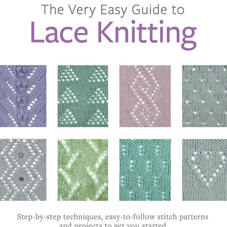 The Very Easy Guide to Lace Knitting