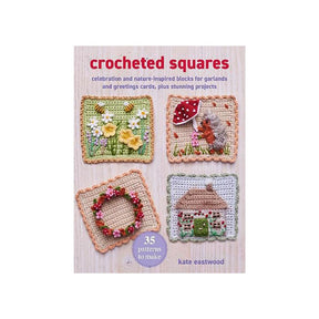 Crocheted Squares Book by Kate Eastwood