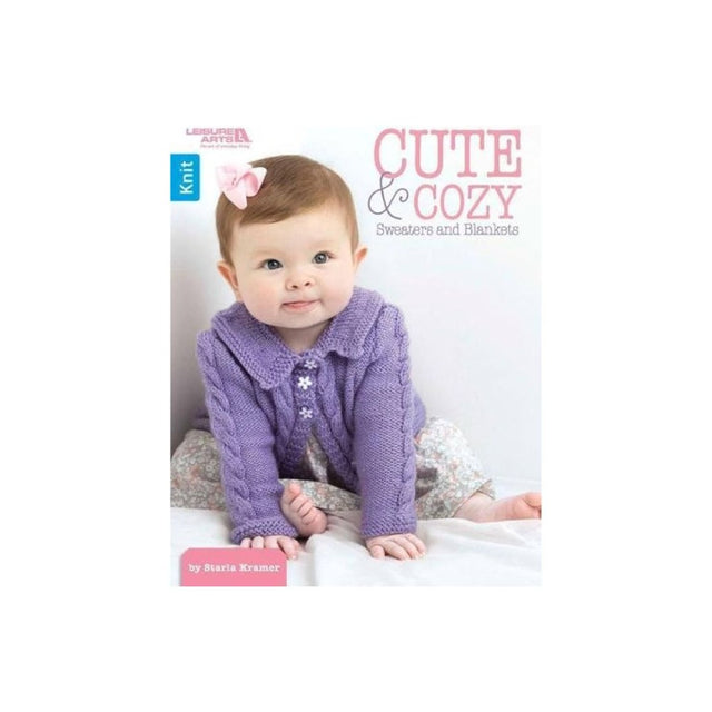 Cute and Cozy Sweaters and Blankets Baby Knitting Book