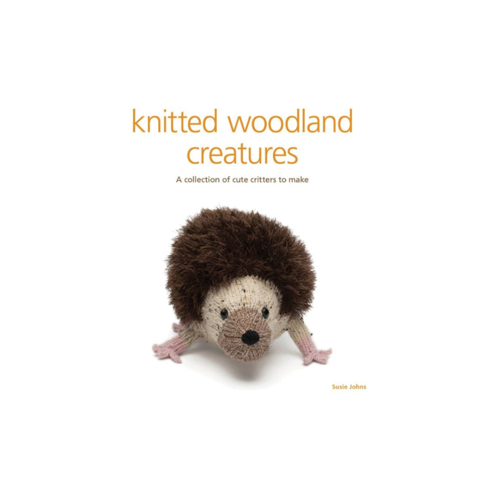 Knitted Woodland Creatures Book by Sarah Keen