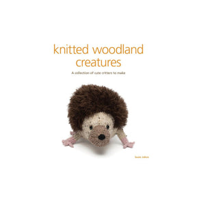 Knitted Woodland Creatures Book by Sarah Keen