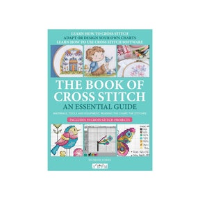 The Book of Cross Stitch An Essential Guide
