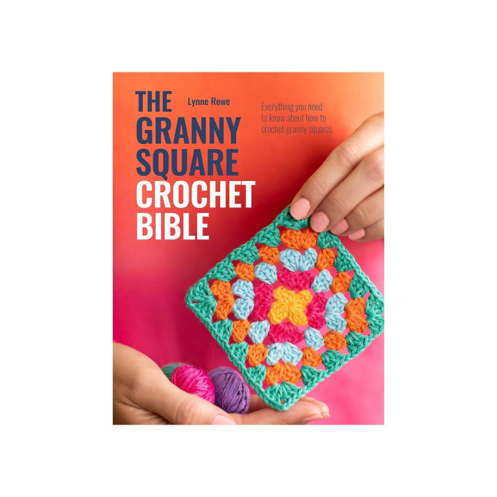 The Granny Square Crochet Bible