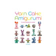 Yarn Cake Amigurumi Book