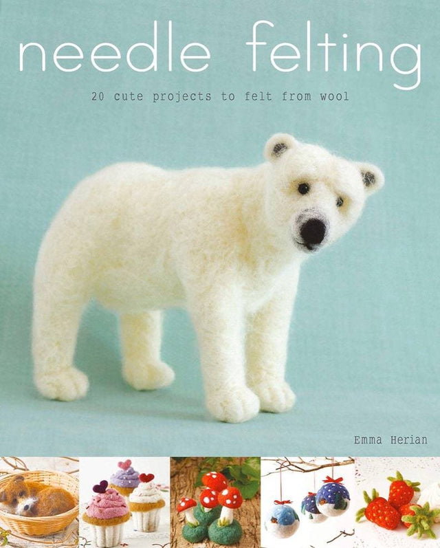 GMC book Needle Felting: 20 Cute Projects to Felt From Wool