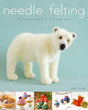 GMC book Needle Felting: 20 Cute Projects to Felt From Wool