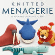 Knitted Menagerie by Sarah Keen