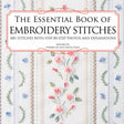 The Essential Book of Embroidery Stitches