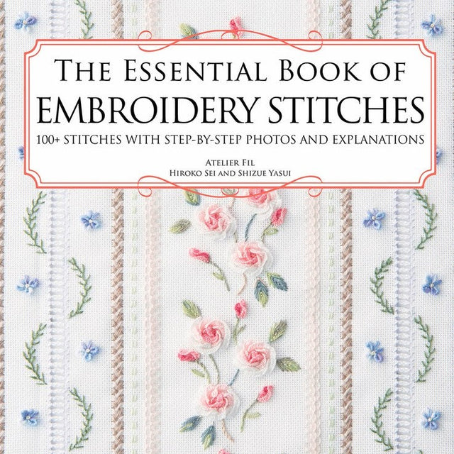 The Essential Book of Embroidery Stitches